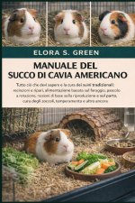 MANUALE DEL SUCCO DI CAVIA AMERICANO
