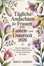 Tägliche Andachten für Frauen in der Fasten- und Osterzeit 2026