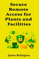 Secure Remote Access for Plants and Facilities