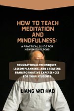 How to Teach Meditation and Mindfulness