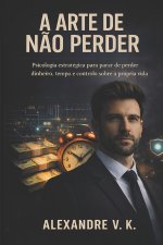 A ARTE DE NÃO PERDER