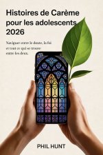 Histoires de Carême pour les adolescents 2026