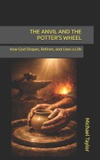 THE ANVIL AND THE POTTER'S WHEEL