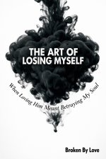 The Art of Losing Myself