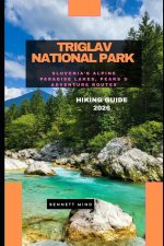 TRIGLAV NATIONAL PARK HIKING GUIDE 2026