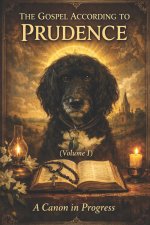 THE GOSPEL ACCORDING TO PRUDENCE