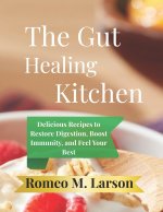The Gut-Healing Kitchen
