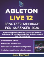 ABLETON LIVE 12 BENUTZERHANDBUCH FÜR ANFÄNGER 2026