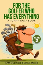 For the Golfer Who Has Everything Volume 2