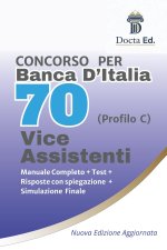 Manuale Completo Concorso Banca d'Italia per 70 Vice Assistenti (Diploma - profilo C)