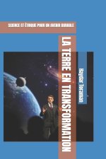 LA TERRE EN TRANSFORMATION