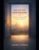 The Day You Stop Waiting