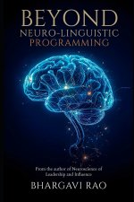 Beyond Neuro Linguistic Programming (NLP)