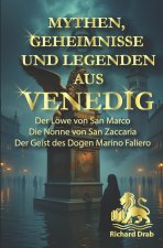 MYTHEN, GEHEIMNISSE UND LEGENDEN AUS VENEDIG