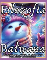 Filizofia Bałwana Kontemplacyjna książka do kolorowania z bałwanimi rozważaniami