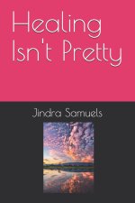 Healing Isn't Pretty