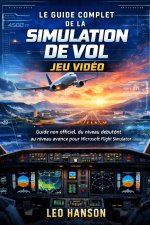 Le guide complet de la simulation de vol jeu vidéo