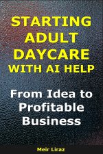 Starting an Adult Daycare With AI Help