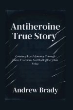 Antiheroine True Story