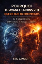 Pourquoi tu avances moins vite que ce que tu comprends