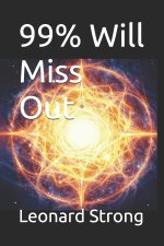 99% Will Miss Out
