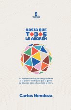 Hasta que todos le adoren