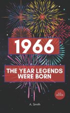 1966 - THE YEAR LEGENDS WERE BORN