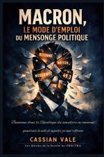 Macron, le mode d'emploi du mensonge politique