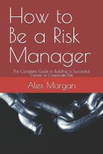 How to Be a Risk Manager