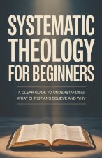 Systematic Theology for Beginners