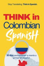 Think in Colombian Spanish