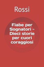 Fiabe per Sognatori - Dieci storie per cuori coraggiosi