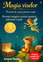 Magia Viselor Povesti de seara pentru copii Povesti magice scurte pentru adormit copiii.