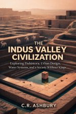 The Indus Valley Civilization