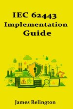 IEC 62443 Implementation Guide
