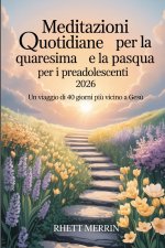 Meditazioni quotidiane per la Quaresima e la Pasqua per i preadolescenti 2026
