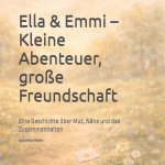 Ella & Emmi - Kleine Abenteuer, große Freundschaft