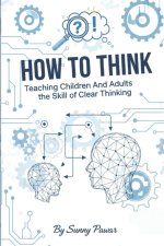 HOW TO THINK