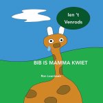 BIB IS MÁMMA KWIET