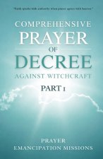 Comprehensive Prayer of Decree Against Witchcraft 1