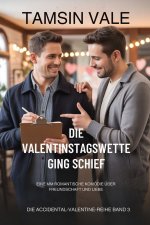 Die Valentinstagswette ging schief