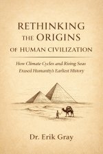 Rethinking the Origins of Human Civilization
