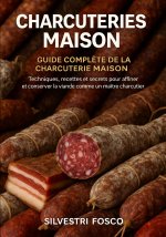 Charcuterie maison - Guide complète de la charcuterie maison