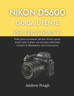 NIKON D5600 GUIDA UTENTE PER PRINCIPIANTI