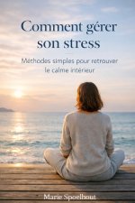 Comment gérer son stress