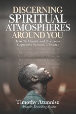 Discerning Spiritual Atmospheres Around You