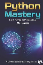 PYTHON MASTERY From Novice to Professional