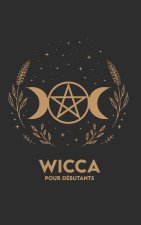 WICCA POUR DÉBUTANTS
