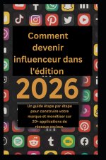 Comment devenir influenceur dans l'édition 2026.