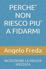PERCHE' NON RIESCO PIU' A FIDARMI
